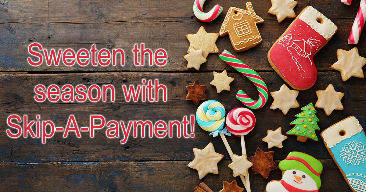 Sweeten the season with SkipAPayment! Lowland Credit Union